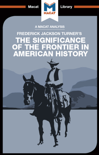An Analysis of Frederick Jackson Turner's The Significance of the Frontier in American History