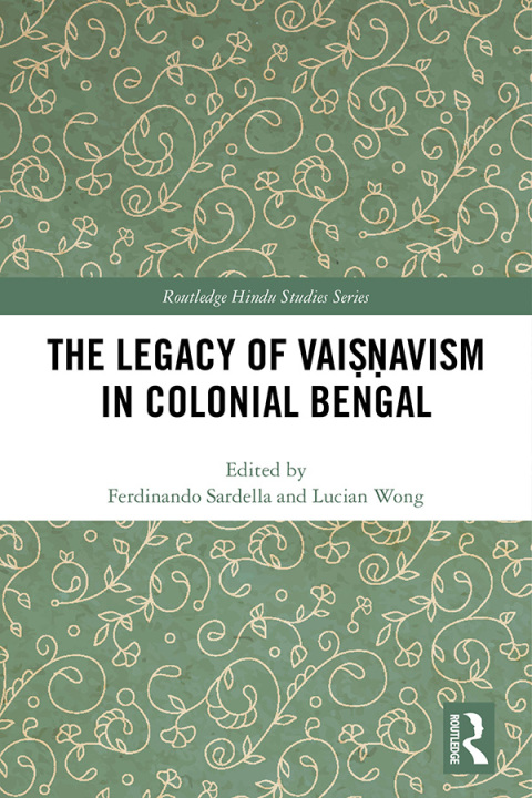 Cover image for book The Legacy of Vaiṣṇavism in Colonial Bengal