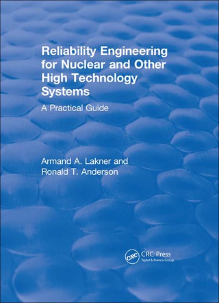 Revival: Reliability Engineering for Nuclear and Other High Technology Systems (1985)