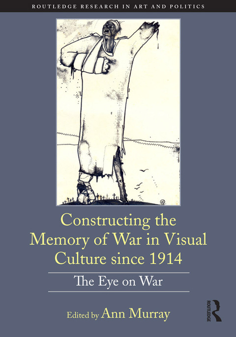 Cover image for book Constructing the Memory of War in Visual Culture since 1914
