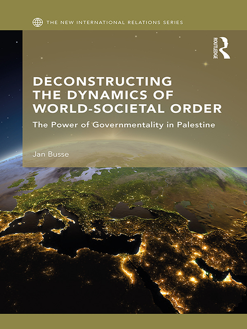 Cover image for book Deconstructing the Dynamics of World-Societal Order