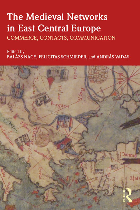 Cover image for book The Medieval Networks in East Central Europe