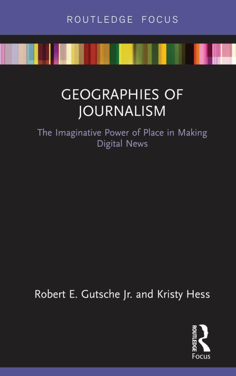 Cover image for book Geographies of Journalism
