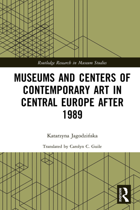 Cover image for book Museums and Centers of Contemporary Art in Central Europe after 1989