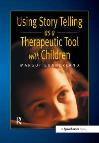 Cover image: Using Story Telling as a Therapeutic Tool with Children 1st edition 9780863884252