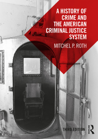 Omslagafbeelding: A History of Crime and the American Criminal Justice System 3rd edition 9781138552869