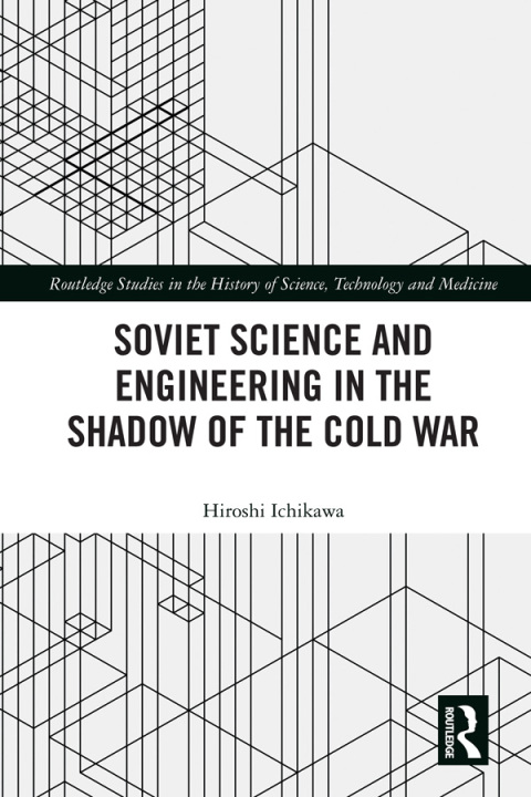 Cover image for book Soviet Science and Engineering in the Shadow of the Cold War