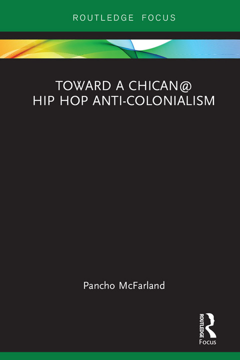 Cover image for book Toward a Chican@ Hip Hop Anti-colonialism