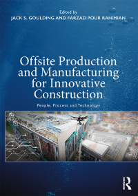 صورة الغلاف: Offsite Production and Manufacturing for Innovative Construction 1st edition 9781138550681