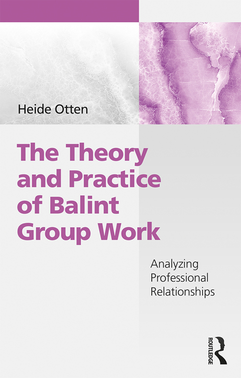 Cover image for book The Theory and Practice of Balint Group Work
