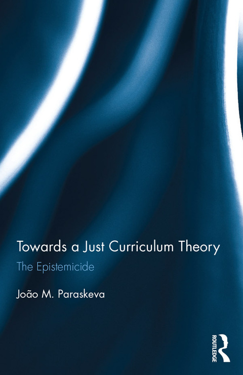 Cover image for book Towards a Just Curriculum Theory