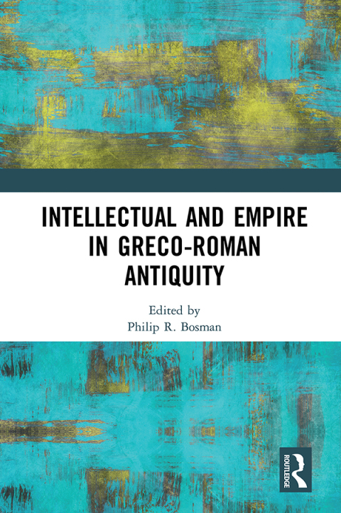 Cover image for book Intellectual and Empire in Greco-Roman Antiquity