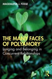 Cover image: The Many Faces of Polyamory 1st edition 9781138504295