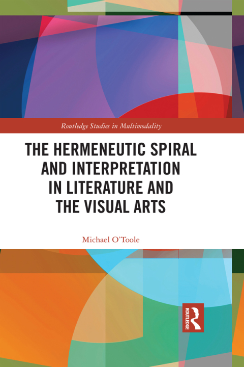 Cover image for book The Hermeneutic Spiral and Interpretation in Literature and the Visual Arts