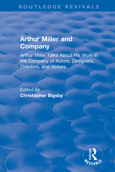Cover image for book Routledge Revivals: Arthur Miller and Company (1990)