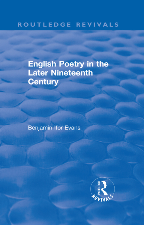 Cover image for book Routledge Revivals: English Poetry in the Later Nineteenth Century (1933)