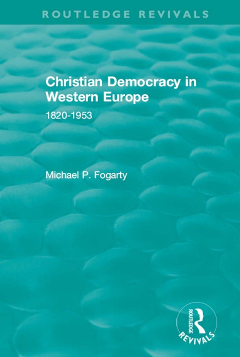 Routledge Revivals: Christian Democracy in Western Europe (1957) 