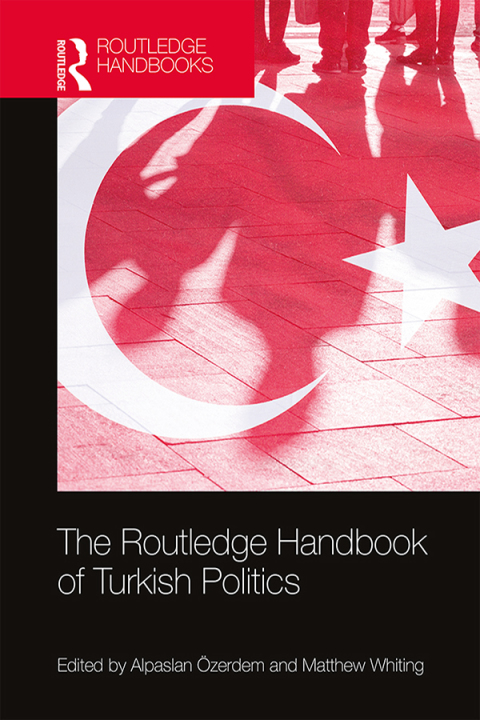Cover image for book The Routledge Handbook of Turkish Politics