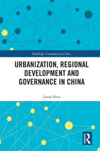 Cover image: Urbanization, Regional Development and Governance in China 1st edition 9780367444815