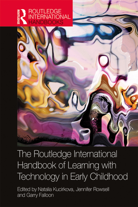 Cover image for book The Routledge International Handbook of Learning with Technology in Early Childhood