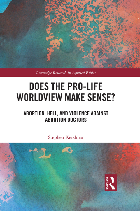 Cover image for book Does the Pro-Life Worldview Make Sense?