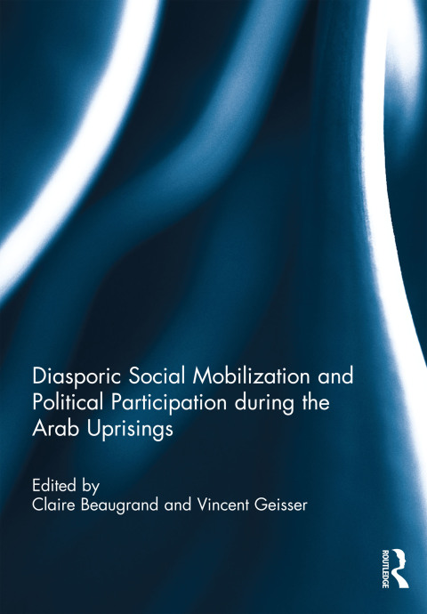 Cover image for book Diasporic Social Mobilization and Political Participation during the Arab Uprisings