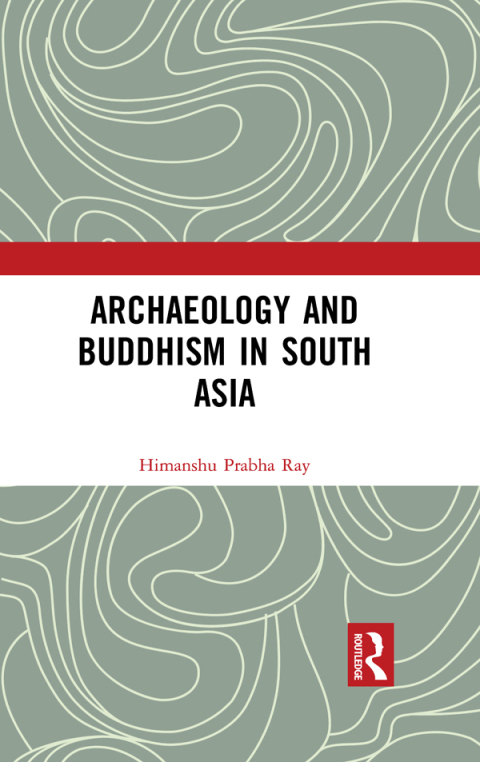 Cover image for book Archaeology and Buddhism in South Asia