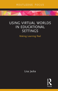 Cover image: Using Virtual Worlds in Educational Settings 1st edition 9781138305588