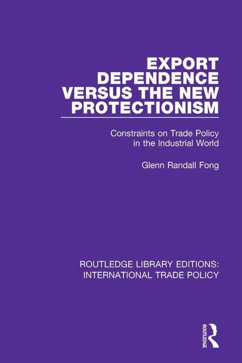 Cover image for book Export Dependence versus the New Protectionism