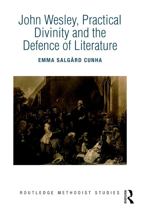 Cover image for book John Wesley, Practical Divinity and the Defence of Literature