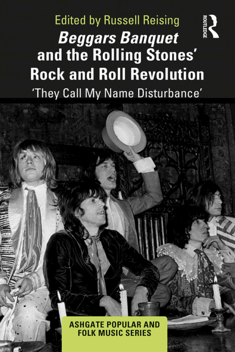 Cover image for book Beggars Banquet and the Rolling Stones' Rock and Roll Revolution
