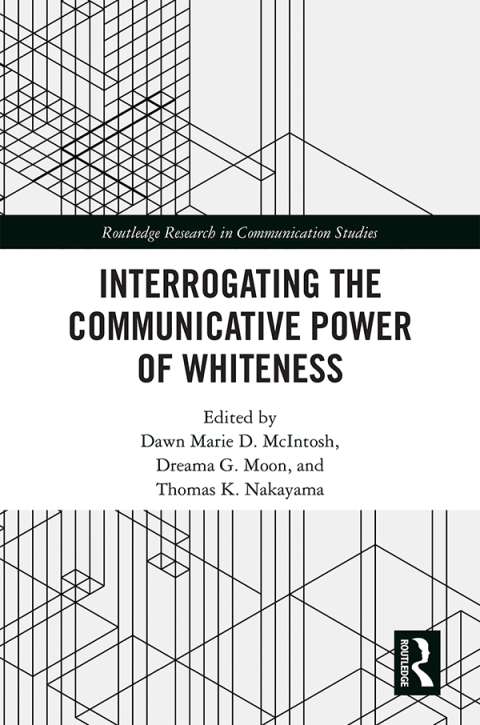 Cover image for book Interrogating the Communicative Power of Whiteness