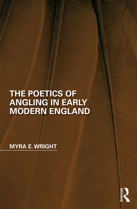 Cover image for book The Poetics of Angling in Early Modern England