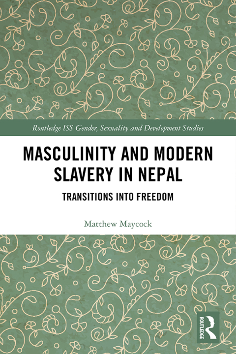 Cover image for book Masculinity and Modern Slavery in Nepal
