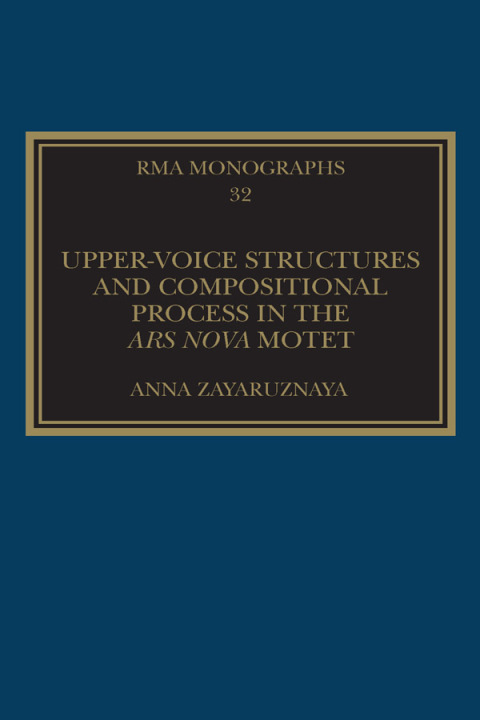 Cover image for book Upper-Voice Structures and Compositional Process in the Ars Nova Motet