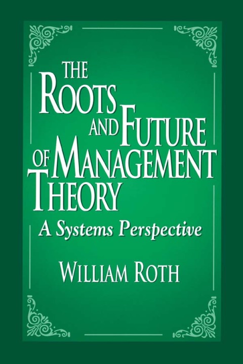 Cover image for book The Roots and Future of Management Theory