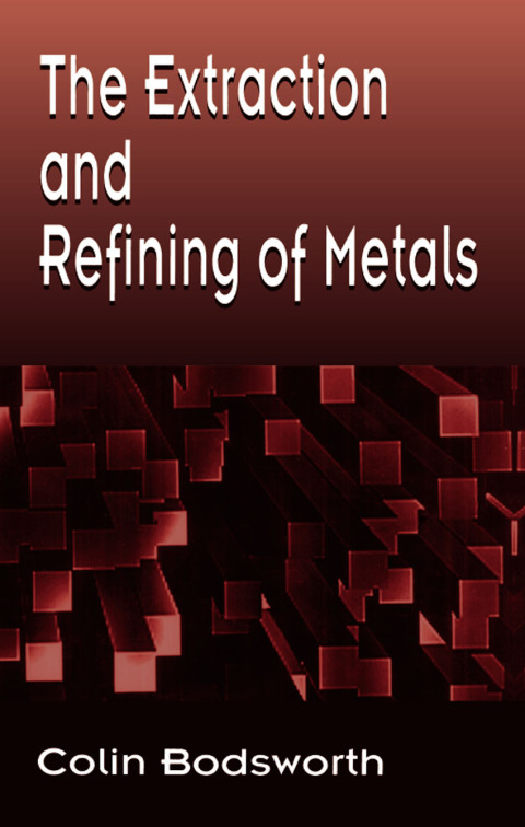 Cover image for book The Extraction and Refining of Metals