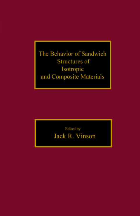 Cover image for book The Behavior of Sandwich Structures of Isotropic and Composite Materials