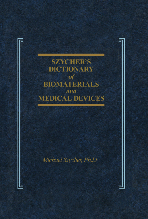 Cover image for book Szycher's Dictionary of Biomaterials and Medical Devices