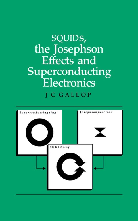Cover image for book SQUIDs, the Josephson Effects and Superconducting Electronics