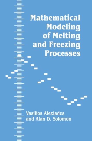 Mathematical Modeling Of Melting And Freezing Processes