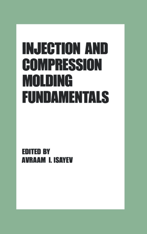 Cover image for book Injection and Compression Molding Fundamentals
