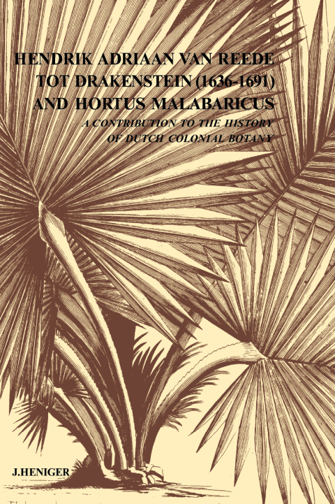 Cover image for book Hendrik Adriaan Van Reed Tot Drakestein 1636-1691 and Hortus, Malabaricus