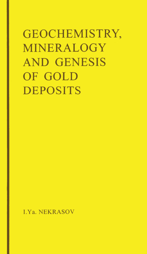 Cover image for book Geochemistry, Mineralogy and Genesis of Gold Deposits
