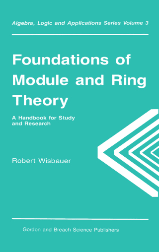 Foundations of Module and Ring Theory