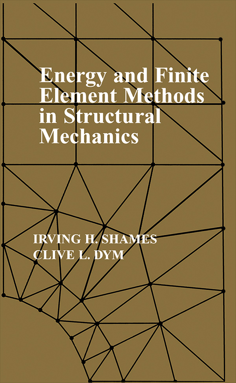 Energy and Finite Element Methods In Structural Mechanics 