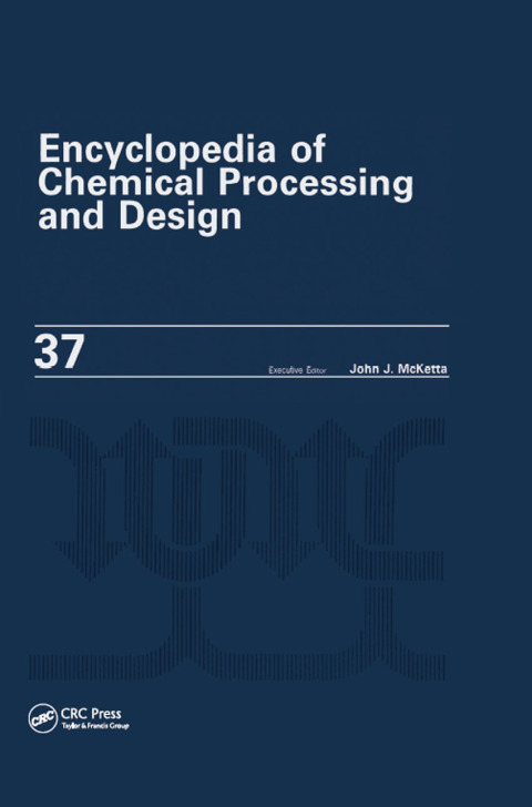 Encyclopedia of Chemical Processing and Design 
