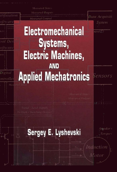 Cover image for book Electromechanical Systems, Electric Machines, and Applied Mechatronics