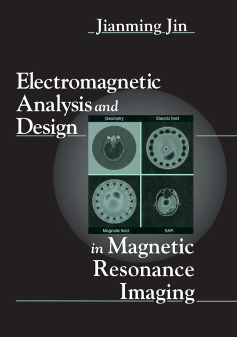 Cover image for book Electromagnetic Analysis and Design in Magnetic Resonance Imaging
