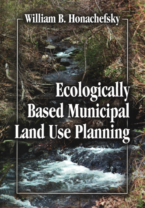 Cover image for book Ecologically Based Municipal Land Use Planning